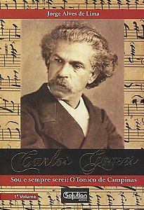 Livro Carlos Gomes Sou E Sempre Serei - O Tonico De Campi...