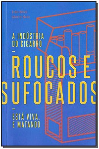 Livro Roucos e sufocados: a indústria do cigarro está viv...