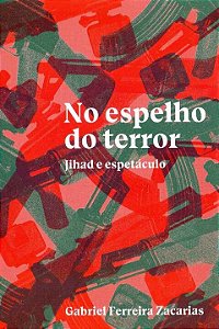 Livro No espelho do terror: jihad e espetáculo