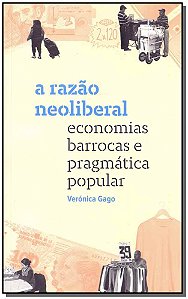 Livro A Razão Neoliberal: Economias Barrocas E Pragmática...