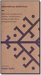 Livro Alternativas sistêmicas: bem viver, decrescimento, ...