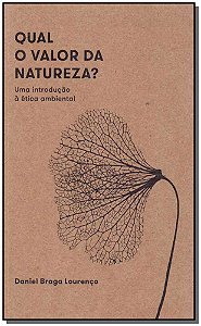 Livro Qual o valor da natureza?: uma introdução à ética a...