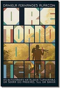 Livro O retorno da terra: as retomadas na aldeia tupinamb...