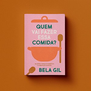 Livro Quem Vai Fazer Essa Comida?