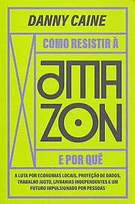 Livro Como Resistir À Amazon E Por Quê