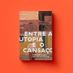 Livro Entre A Utopia E O Cansaço: Pensar Cuba Na Atualida...