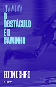 Livro Na vida o obstáculo é o caminho
