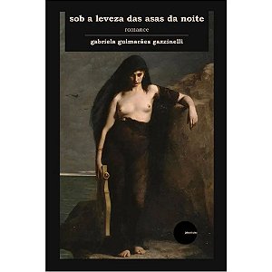 Livro Sob A Leveza Das Asas Da Noite - Gabriela Guimaraes Gazzi...