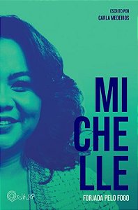 Livro Biografias De Manaus - Michelle "Forjada Pelo Fogo"