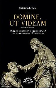 Livro Domine, ut videam - rcr, o corão da tfp, ipco e ara...