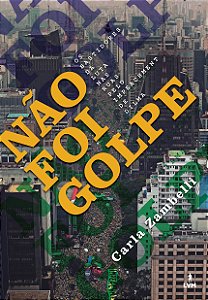 Livro Não foi golpe: Os bastidores da luta nas ruas pelo ...