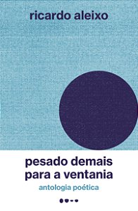 Livro Pesado demais para a ventania: antologia poética