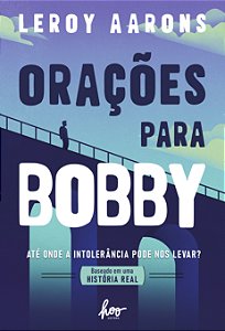 Livro Orações Para Bobby - Até Onde A Intolerância Pode N...