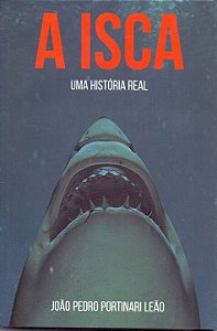 Livro A Isca - Uma História Real