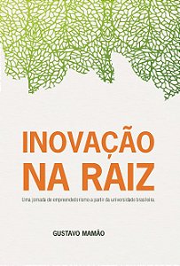Livro Inovação Na Raiz