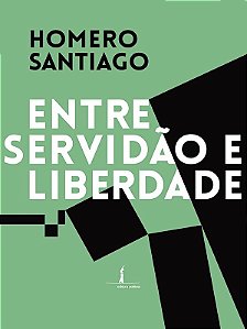 Livro Entre Servidão E Liberdade