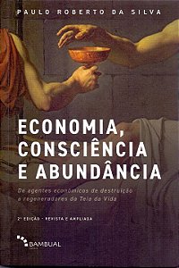 Livro Economia, consciência e abundância: De agentes econ...