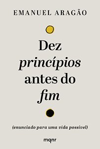 Livro Dez Princípios Antes Do Fim - (Enunciado Para Uma V...