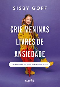 Livro Crie meninas livres de ansiedade