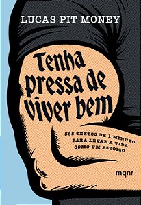 Livro Tenha Pressa De Viver Bem: 365 Textos De 1 Minuto Para Le...