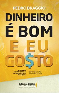 Livro Dinheiro é bom e eu gosto: o caminho assertivo para...