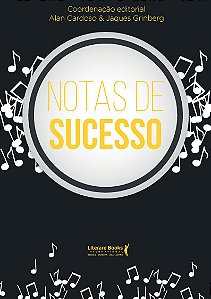 Livro Notas de sucesso: grandes empreendedores dão o tom ...