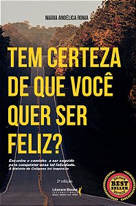 Livro Tem certeza de que você quer ser feliz?
