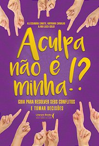 Livro A culpa não é minha!?: guia para resolver seus conf...