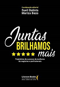 Livro Juntas brilhamos mais: trajetórias de sucesso de mu...
