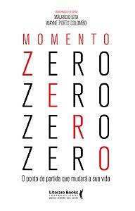 Livro Momento zero: o ponto de partida que mudará sua vid...