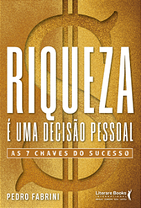 Livro Riqueza é Uma Decisão Pessoal: As 7 Chaves do Suces...