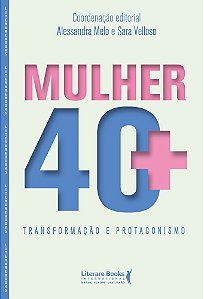 Livro Mulher 40+: Transformação e protagonismo