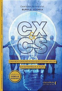 Livro CX & CS: Criando experiências que geram valor da estratég...