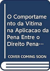 Livro O Comportamento Da Vítima Na Aplicação Da Pena Entr...
