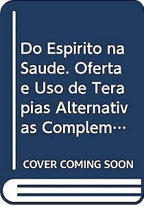 Livro Do Espírito Na Saúde - Oferta E Uso De Terapial Alt...