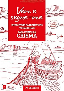 Livro Vem E Segue-Me - Encontros Catequéticos Vocacionais (Cris...