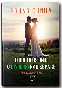 Livro O Que Deus Uniu, Dinheiro Não Separe: Finanças Para...