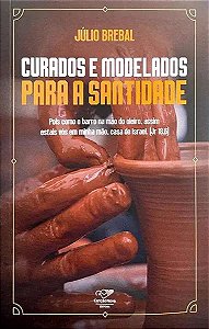 Livro Curados E Modelados Para A Santidade