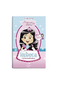 Livro Princesas da Bíblia: Rebeca, a princesa bondosa