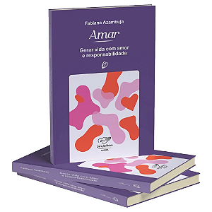 Livro Amar: Gerar Vida Com Amor E Responsabilidade