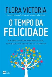 Livro O tempo da felicidade: Um sabático para repensar a ...