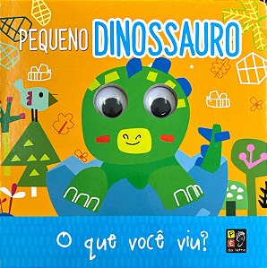 Livro Olhinhos - O que você viu pequeno dinossauro?