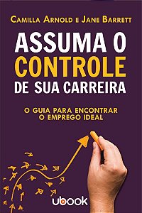 Livro Assuma O Controle De Sua Carreira: O Guia Para Enco...