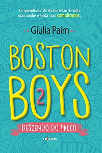 Livro Boston Boys - Livro 02 - Descendo Do Palco