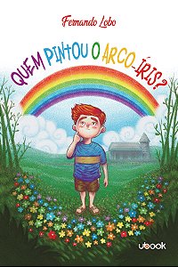 Livro Quem Pintou O Arco-Íris?