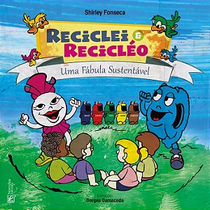 Livro Reciclei e recicléo uma fábula sustentável