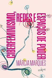 Livro Ciberfeminismo, Redes E Espaços De Poder