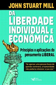 Livro Da liberdade individual e econômica: princípios e a...
