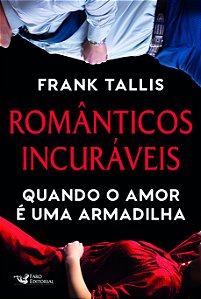 Livro Românticos incuráveis: quando o amor é uma armadilh...