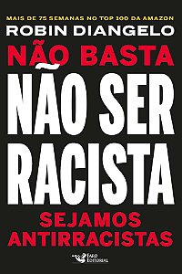 Livro Não basta não ser racista: sejamos antirracistas